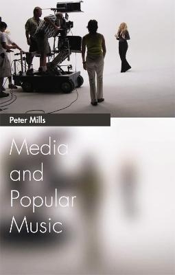 Media and Popular Music - Peter Mills