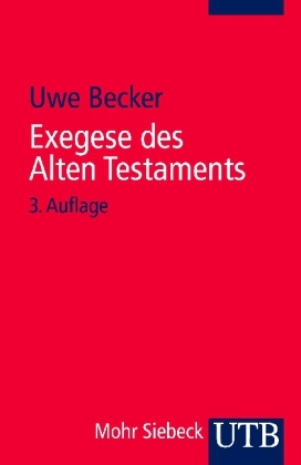 Exegese des Alten Testaments - Uwe Becker