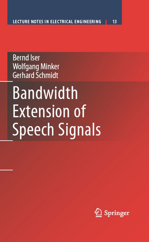 Bandwidth Extension of Speech Signals - Bernd Iser, Gerhard Schmidt, Wolfgang Minker