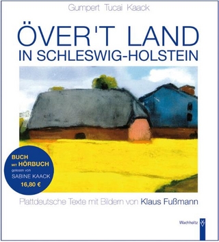 Över't Land in Schleswig-Holstein - Gregor Gumpert; Ewald Tucai; Sabine Kaack