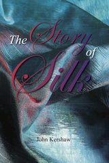The Story of Silk - Dr John Kershaw
