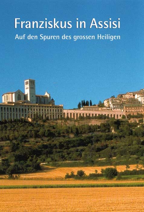 Franziskus in Assisi - Hanspeter Betschart