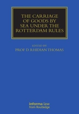 The Carriage Of Goods By Sea Under The Rotterdam Rules - Rhidian Thomas