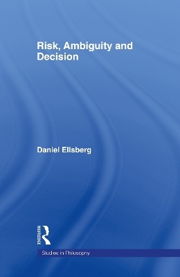 Risk, Ambiguity and Decision - Daniel Ellsberg