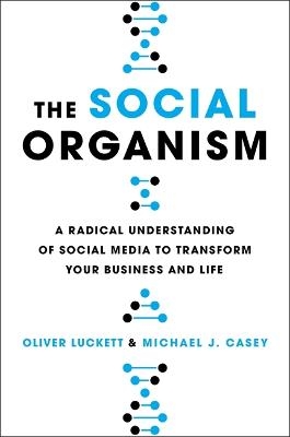 The Social Organism - Oliver Luckett, Michael Casey