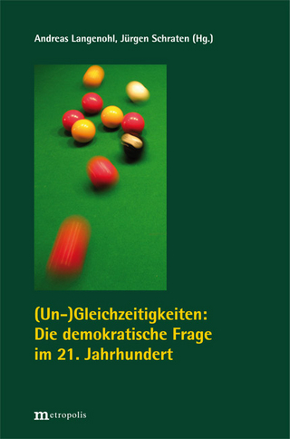 (Un)Gleichzeitigkeiten - Die demokratische Frage im 21. Jahrhundert - Andreas Langenohl; Jürgen Schraten