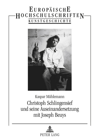 Christoph Schlingensief und seine Auseinandersetzung mit Joseph Beuys - Kaspar Mühlemann