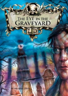 The Eye in the Graveyard - Michael Dahl