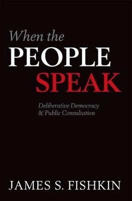 When the People Speak - James S. Fishkin