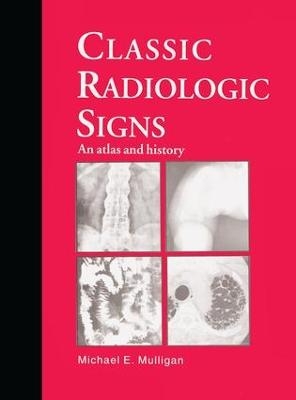 Classic Radiologic Signs - M.E. Mulligan