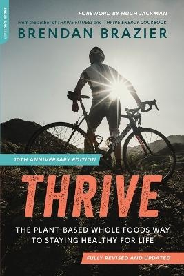 Thrive, 10th Anniversary Edition - Brendan Brazier