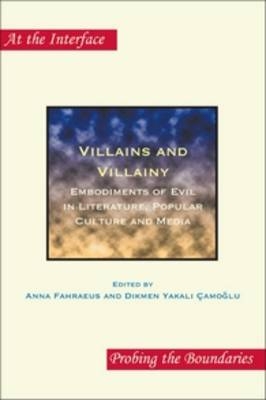 Villains and Villainy - Anna Fahraeus; Dikmen Yakal?-Çamo?lu