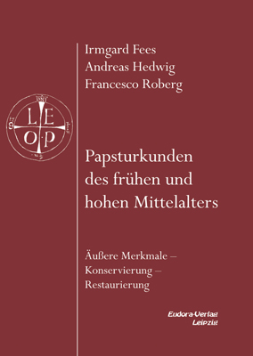 Papsturkunden des frühen und hohen Mittelalters - Irmgard Fees; Andreas Hedwig; Francesco Roberg