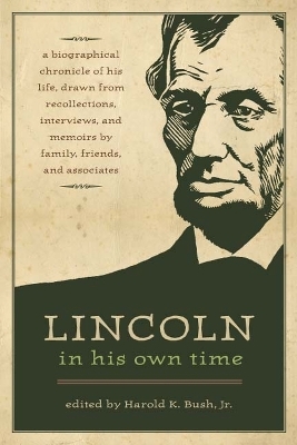 Lincoln in His Own Time - Harold K. Bush Jr.