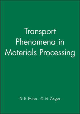 Transport Phenomena in Materials Processing - D. R. Poirier; G. H. Geiger