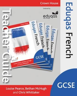 Eduqas GCSE French Teacher Guide - Louise Pearce, Bethan McHugh, Chris Whittaker
