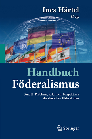 Handbuch Föderalismus - Föderalismus als demokratische Rechtsordnung und Rechtskultur in Deutschland, Europa und der Welt - Ines Härtel
