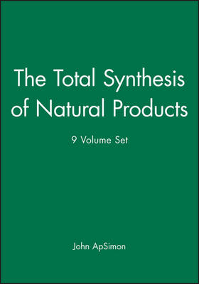 The Total Synthesis of Natural Products, 9 Volume Set - John ApSimon