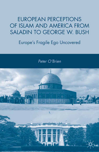 European Perceptions of Islam and America from Saladin to George W. Bush - P. O'Brien