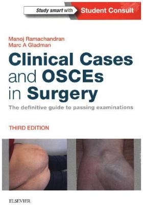 Clinical Cases and OSCEs in Surgery - Manoj Ramachandran; Marc A Gladman