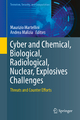 Cyber and Chemical, Biological, Radiological, Nuclear, Explosives Challenges: Threats and Counter Efforts (Terrorism, Security, and Computation)