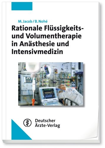 Rationale Flüssigkeits- und Volumentherapie in Anästhesie und Intensivmedizin - Matthias Jacob, Boris Nohé