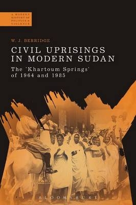 Civil Uprisings in Modern Sudan - Dr W. J. Berridge