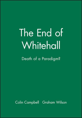 The End of Whitehall - Colin Campbell; Graham Wilson