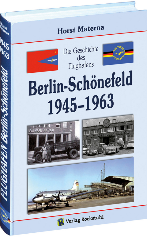 Die Geschichte des Flughafens Berlin-Schönefeld 1945-1963 - Horst Materna