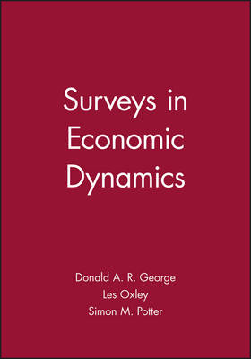 Surveys in Economic Dynamics - Donald A. R. George; Les Oxley; Simon M. Potter