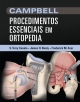 CAMPBELL Procedimentos Essenciais em Ortopedia - Frederick M Azar;  James H. Beaty;  S. Terry Canale