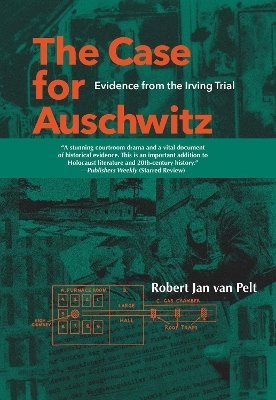 The Case for Auschwitz - Robert Jan Van Pelt