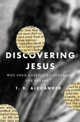 Discovering Jesus - T. Desmond Alexander