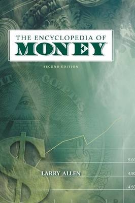 The Encyclopedia of Money, 2nd Edition - Larry Allen