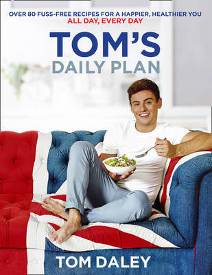 Tom’s Daily Plan - Tom Daley