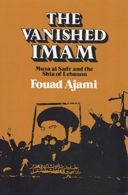 The Vanished Imam - Fouad Ajami
