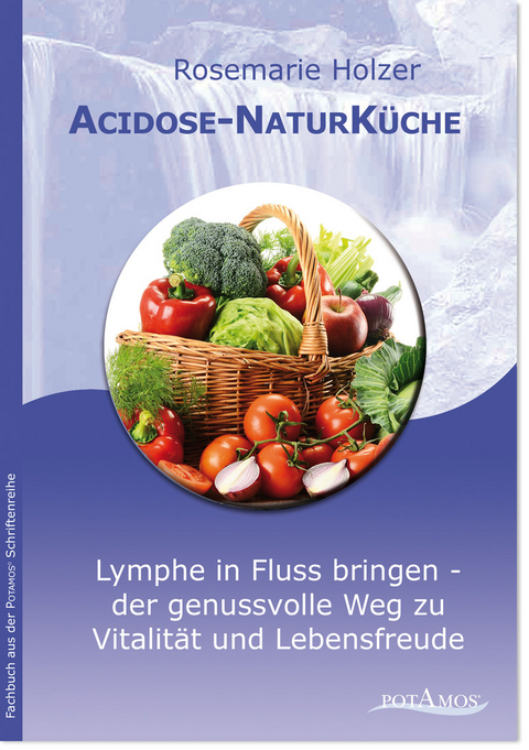 Acidose-NaturKüche - Rosemarie Holzer