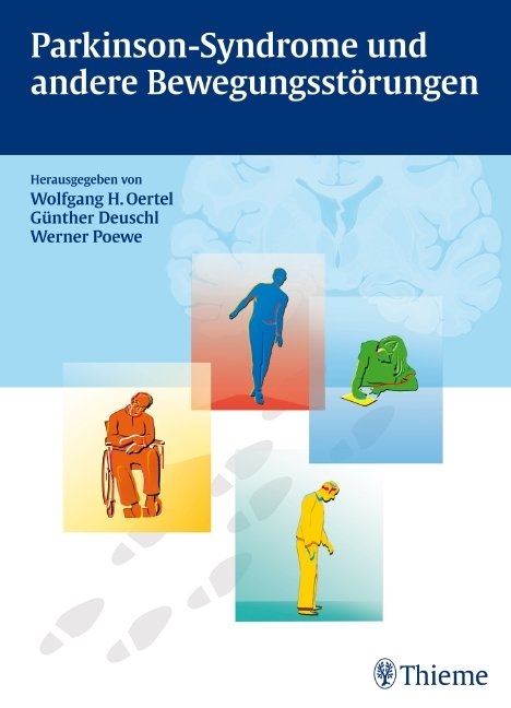 Parkinson-Syndrome und andere Bewegungsstörungen - Wolfgang H. Oertel, Günther Deuschl, Werner Poewe