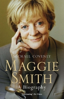 Maggie Smith - Michael Coveney