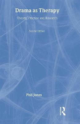 Drama as Therapy Volume 1 - Phil Jones