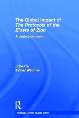 The Global Impact of the Protocols of the Elders of Zion - Esther Webman