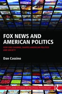 Fox News and American Politics - Dan Cassino