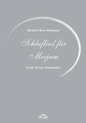 Richard-Beer-Hofmann-Werkausgabe / Schlaflied für Mirjam - Richard Beer-Hofmann; Michael M Schardt; Andreas Thomasberger