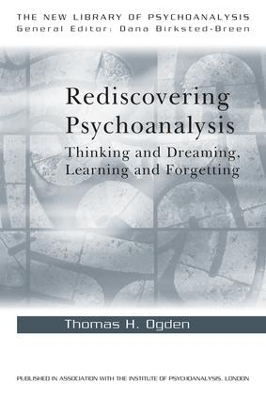 Rediscovering Psychoanalysis - Thomas H. Ogden