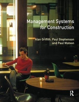 Management Systems for Construction - Alan Griffith; Paul Stephenson; Paul Watson