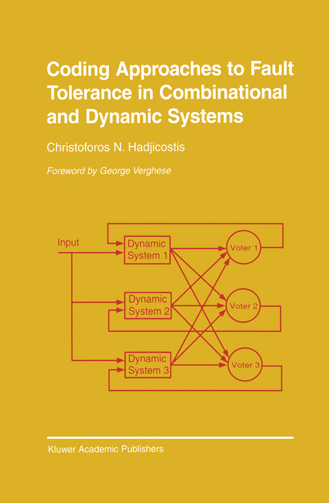 Coding Approaches to Fault Tolerance in Combinational and Dynamic Systems - Christoforos N. Hadjicostis