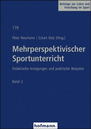 Mehrperspektivischer Sportunterricht Band 2 - Peter Neumann; Eckart Balz