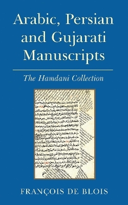 Arabic, Persian and Gujarati Manuscripts - François de Blois