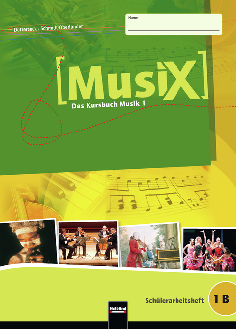 MusiX 1 (Ausgabe ab 2011) Schülerarbeitsheft 1B - Markus Detterbeck, Gero Schmidt-Oberländer