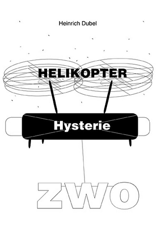 Helikopter Hysterie ZWO - Heinrich Dubel